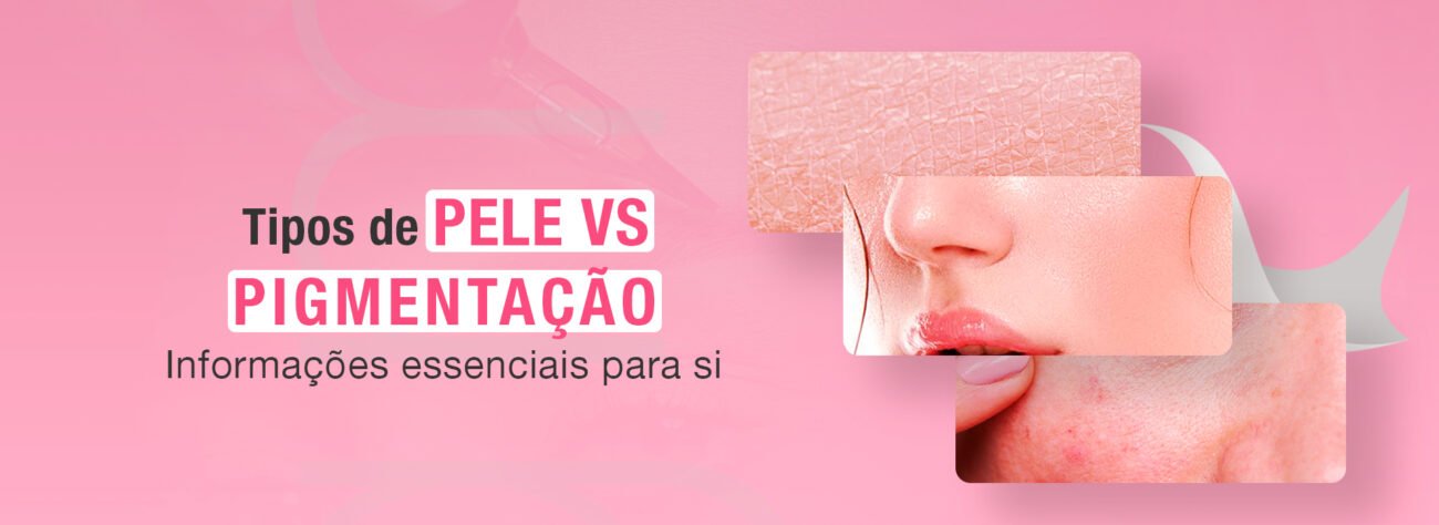 Tipos de Pele vs micropigmentação: informações essenciais para si